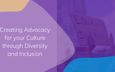 Creating Advocacy for your Culture through Diversity and Inclusion