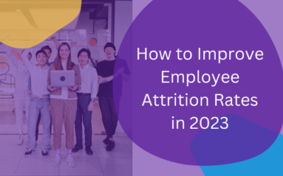 How to Improve Employee Attrition Rates in 2023: A Comprehensive Guide