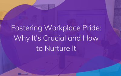 Fostering Workplace Pride: Why It’s Crucial and How to Nurture It